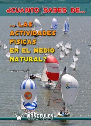 CUANTO SABES DE LAS ACTIVIDADES FÍSICAS EN EL MEDIO NATURAL | 9788498238761 | LAMONEDA PRIETO, JAVIER