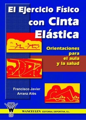 EJERCICIO FISICO CON CINTA ELASTICA, EL | 9788495883681 | ARRANZ ALES, FRANCISCO JAVIER