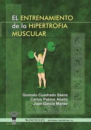 ENTRENAMIENTO DE LA HIPERTROFIA MUSCULAR, EL | 9788498231199 | PABLOS ABELLA, CARLOS