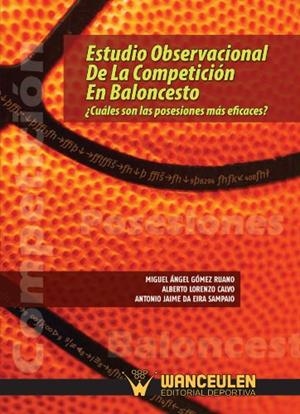 ESTUDIO OBSERVACIONAL DE LA COMPETICIÓN EN BALONCESTO : CUALES SON LAS POSESIONES MÁS EFICACES ? | 9788498236521 | LORENZO CALVO, ALBERTO