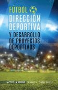 FÚTBOL : DIRECCION DEPORTIVA Y DESARROLLO DE PROYECTOS DEPORTIVOS | 9788418262753 | CRESPO GARCÍA, MANUEL JESÚS/WANCEULEN MORENO, JOSÉ FRANCISCO/WANCEULEN MORENO, ANTONIO