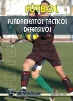 FÚTBOL FUNDAMENTOS TACTICOS DEFENSIVOS | 9788495883209 | LÓPEZ LÓPEZ, JAVIER