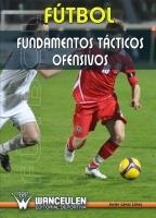 FÚTBOL FUNDAMENTOS TACTICOS OFENSIVOS | 9788495883216 | LÓPEZ LÓPEZ, JAVIER