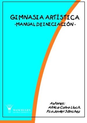 GIMNASIA ARTÍSTICA : MANUAL DE INICIACIÓN | 9788487520433 | SANCHEZ FCO JAVIER