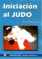 INICIACIÓN AL JUDO | 9788495883391 | TAMAYO FAJARDO, JAVIER ANTONIO