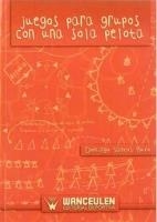 JUEGOS PARA GRUPOS CON UNA SOLA PELOTA | 9788498231540 | SANTOS RUFO, DOMINGO