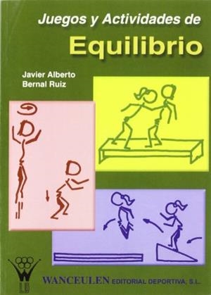 JUEGOS Y ACTIVIDADES DE EQUILIBRIO | 9788495883179 | BERNAL RUIZ, JAVIER ALBERTO