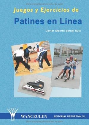 JUEGOS Y EJERCICIOS CON PATINES EN LÍNEA | 9788495883131 | BERNAL RUIZ, JAVIER ALBERTO