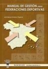 MANUAL DE GESTIÓN PARA FEDERACIONES DEPORTIVAS | 9788498230963 | BROTONS PIQUERES, JOSE MANUEL