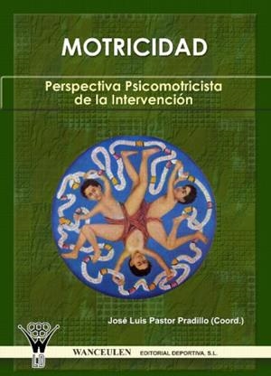 MOTRICIDAD : PERSPECTIVA PSICOMOTRICISTA DE LA INTERVENCIÓN | 9788498231939 | PASTOR PRADILLO, JOSE LUIS