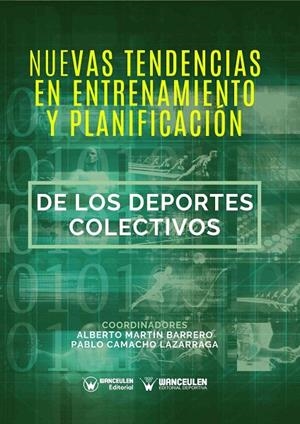 NUEVAS TENDENCIAS EN ENTRENAMIENTO Y PLANIFICACIÓN DE LOS DEPORTES COLECTIVOS | 9788417964658 | CAMACHO LAZARRAGA, PABLO
