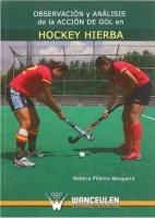 OBSERVACIÓN Y ANÁLISIS DE LA ACCIÓN DE GOL EN HOCKEY HIERBA | 9788498235166 | PIÑEIRO MOSQUERA, REBECA