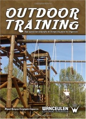 OUTDOOR TRAINING : UNA NUEVA HERRAMIENTA DE FORMACIÓN PARA LAS EMPRESAS | 9788498235470 | REINOSO FERNANZEZ-CAPARROS, MIGUEL