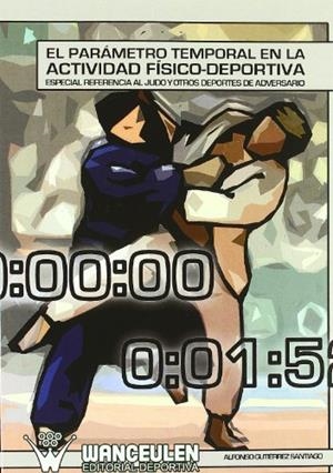 PARÁMETRO TEMPORAL EN LA ACTIVIDAD FÍSICO-DEPORTIVA, EL | 9788498235029 | GUTIERREZ SANTIAGO, ALFONSO
