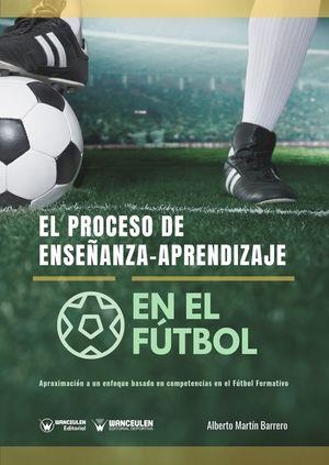PROCESO ENSEÑANZA-APRENDIZAJE EN EL FÚTBOL, EL | 9788499939957 | MARTÍN BARRERO, ALBERTO