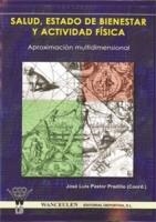 SALUD, ESTADO DE BIENESTAR Y ACTIVIDAD FÍSICA : APROXIMACIÓN MULTIDEMENSIONAL | 9788498231823 | PASTOR PARDILLO, JOSE LUIS