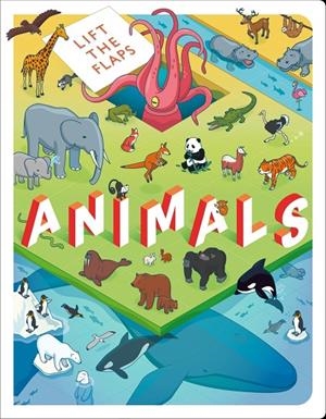 LIFT THE FLAPS : ANIMALS | 9781800220232