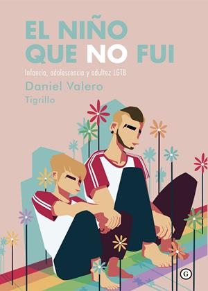 NIÑO QUE NO FUI, EL | 9788418501609 | VALERO, DANIEL