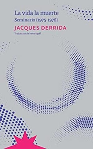 VIDA LA MUERTE, LA | 9789877122435 | DERRIDA, JACQUES