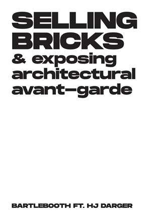SELLING BRICKS AND EXPOSING ARCHITECTURAL AVANT-GARDE | 9788412030211 | GIRÁLDEZ LÓPEZ, ANTONIO / IBÁÑEZ FERRERA, PABLO