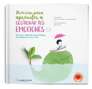 HISTORIAS PARA APRENDER A GESTIONAR TUS EMOCIONES | 9788412302554 | LOSA PÉREZ, JOSÉ / SOTO DÍAZ, AURORA