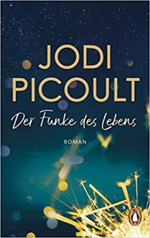 DER FUNKE DES LEBENS | 9783328107835 | PICOULT, JODI