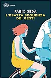 ESATTA SEQUENZA DEI GESTI, L' | 9788806248956 | GEDA, FABIO