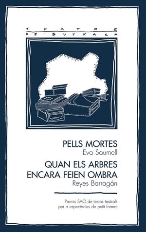 PELLS MORTES I QUAN ELS ARBRES ENCARA FEIEN OMBRA | 9788413033372 | SAUMELL, EVA / BARRAGÁN, REYES