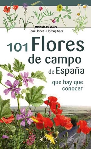101 FLORES DE CAMPO DE ESPAÑA QUE HAY QUE CONOCER | 9788418735103 | LLOBET, TONI / SÀEZ GOÑALONS, LLORENÇ