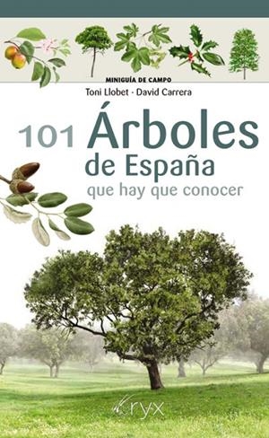 101 ÁRBOLES DE ESPAÑA QUE HAY QUE CONOCER | 9788418735097 | LLOBET, TONI / CARRERA BONET, DAVID