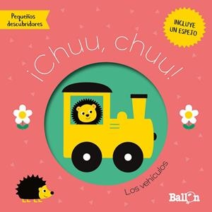 ¡CHUU, CHUU! - LOS VEHÍCULOS | 9789403226194 | BALLON