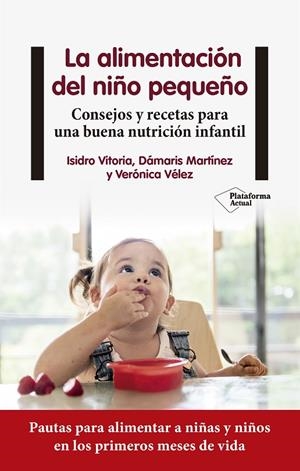 ALIMENTACIÓN DEL NIÑO PEQUEÑO, LA | 9788418927225 | VITORIA, ISIDRO