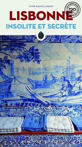 LISBONNE : INSOLITE ET SECRÈTE [2022] | 9782361953461 | ADRIAO, VITOR MANUEL