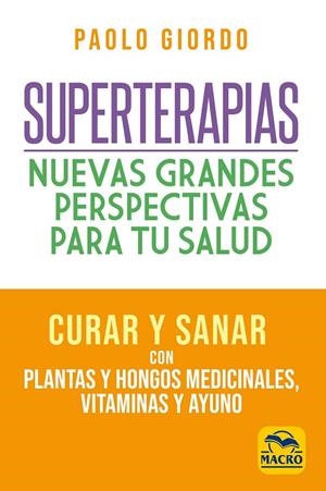 SUPERTERAPIAS NUEVAS GRANDES PERSPECTIVAS PARA TU SALUD | 9788417080532 | GIORDO, PAOLO