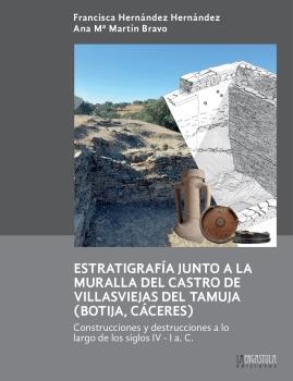 ESTRATIGRAFÍA JUNTO A LA MURALLA DEL CASTRO DE VILLASVIEJAS DEL TAMUJA (BOTIJA - CÁCERES) | 9788416242863 | MARTÍN BRAVO, ANA MARÍA