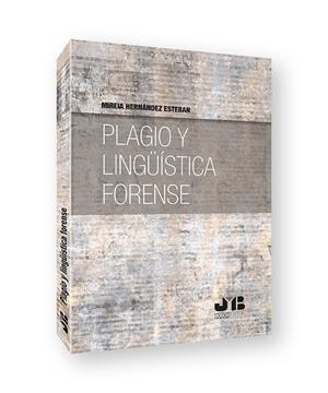 PLAGIO Y LINGÜÍSTICA FORENSE | 9788419045263 | HERNÁNDEZ ESTEBAN, MIREIA
