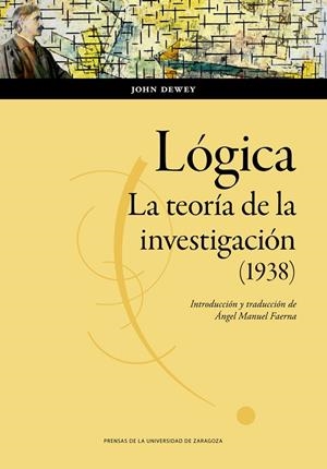 LÓGICA : LA TEORÍA DE LA INVESTIGACIÓN (1938) | 9788413404080 | DEWEY, JOHN