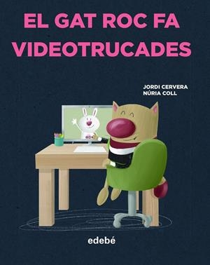 GAT ROC FA VIDEOTRUCADES, EL | 9788468356327 | CERVERA NOGUÉS, JORDI