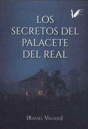 SECRETOS DEL PALACETE DEL REAL, LOS | 9788412464948 | VALLEJO VELA, RAFAEL