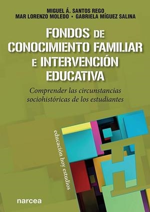 FONDOS DE CONOCIMIENTO FAMILIAR E INTERVENCIÓN EDUCATIVA | 9788427728820 | SANTOS REGO, MIGUEL Á. / LORENZO MOLEDO, MAR / MÍGUEZ SALINA, GABRIELA