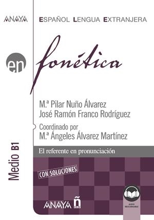 FONÉTICA. NIVEL MEDIO B1 (ED. 2021) | 9788414315736 | NUÑO ÁLVAREZ, Mª PILAR / FRANCO RODRÍGUEZ, JOSÉ RAMÓN
