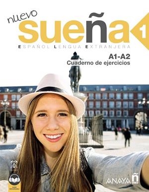 NUEVO SUEÑA 1 (A1-A2) CUADERNO DE EJERCICIOS (ED. 2021) | 9788414315767 | ÁLVAREZ MARTÍNEZ, Mª ÁNGELES / BLANCO CANALES, ANA / GÓMEZ SACRISTÁN, Mª LUISA / PÉREZ DE LA CRUZ, N