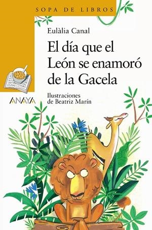 DÍA QUE EL LEÓN SE ENAMORÓ DE LA GACELA, EL | 9788469891117 | CANAL, EULALIA
