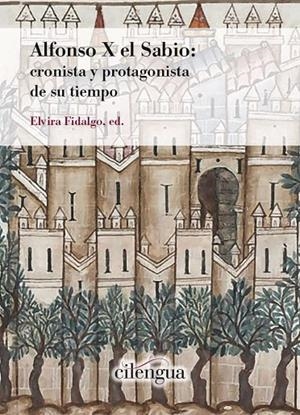 ALFONSO X EL SABIO : CRONISTA Y PROTAGONISTA DE SU TIEMPO | 9788418088070