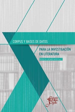 CORPUS Y BASES DE DATOS PARA LA INVESTIGACIóN EN LITERATURA | 9788494610905 | LÁZARO NISO, REBECA