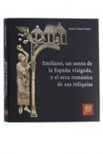 EMILIANO, UN SANTO DE LA ESPAÑA VISIGODA, Y EL ARCA ROMÁNICA DE SUS RELIQUIAS | 9788493534059 | BANGO, ISIDRO