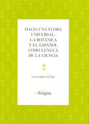 HACIA UNA FLORA UNIVERSAL | 9788493929220 | PABLO NUÑEZ, LUIS
