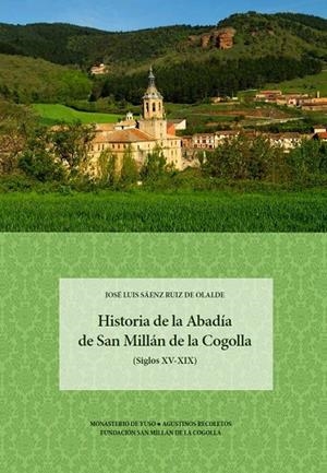 HISTORIA DE LA ABADÍA DE SAN MILLÁN DE LA COGOLLA | 9788417107468 | SÁENZ RUIZ DE OLALDE, JOSÉ LUIS