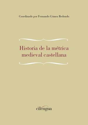 HISTORIA DE LA MÉTRICA MEDIEVAL CASTELLANA | 9788494208850 | GOMEZ REDONDO, FERNANDO