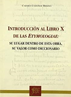 INTRODUCCIÓN AL LIBRO X DE LAS ETIMOLOGÍAS | 9788460746874 | CODOÑER, CARMEN